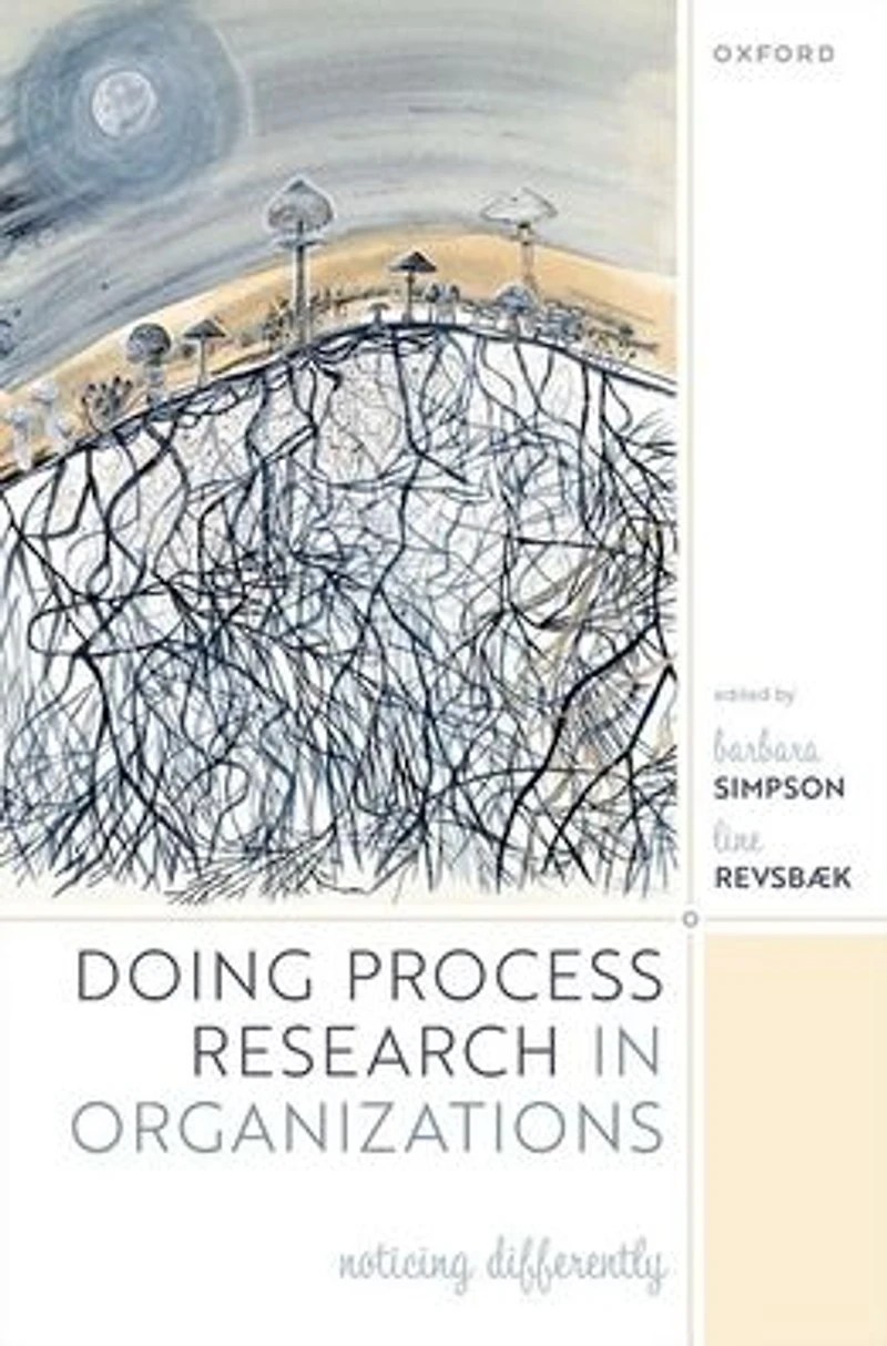 Doing Process Research Organizations: Noticing Differently