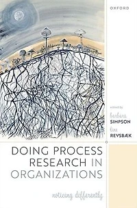 Doing Process Research Organizations: Noticing Differently