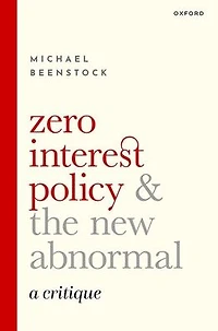 Zero Interest Policy and the New Abnormal: A Critique