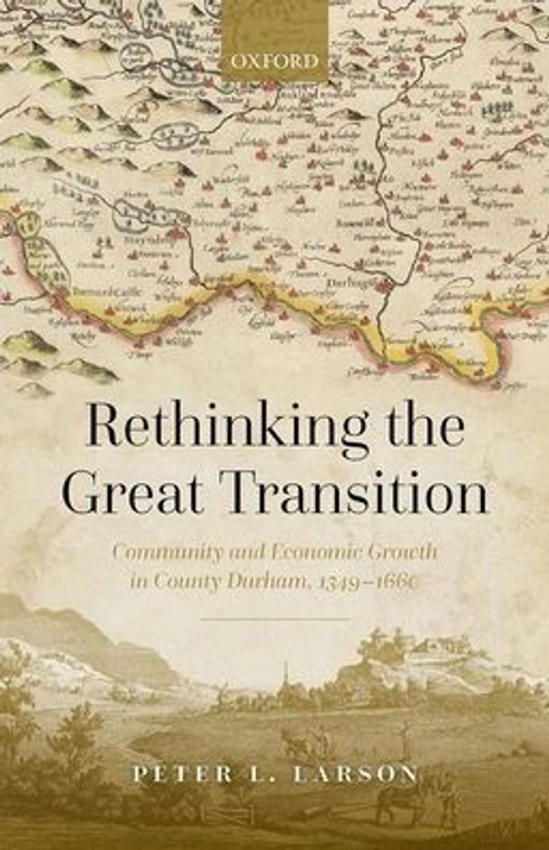 Rethinking the Great Transition: Community and Economic Growth County Durham, 1349-1660