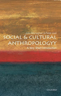 Social and Cultural Anthropology: A Very Short Introduction