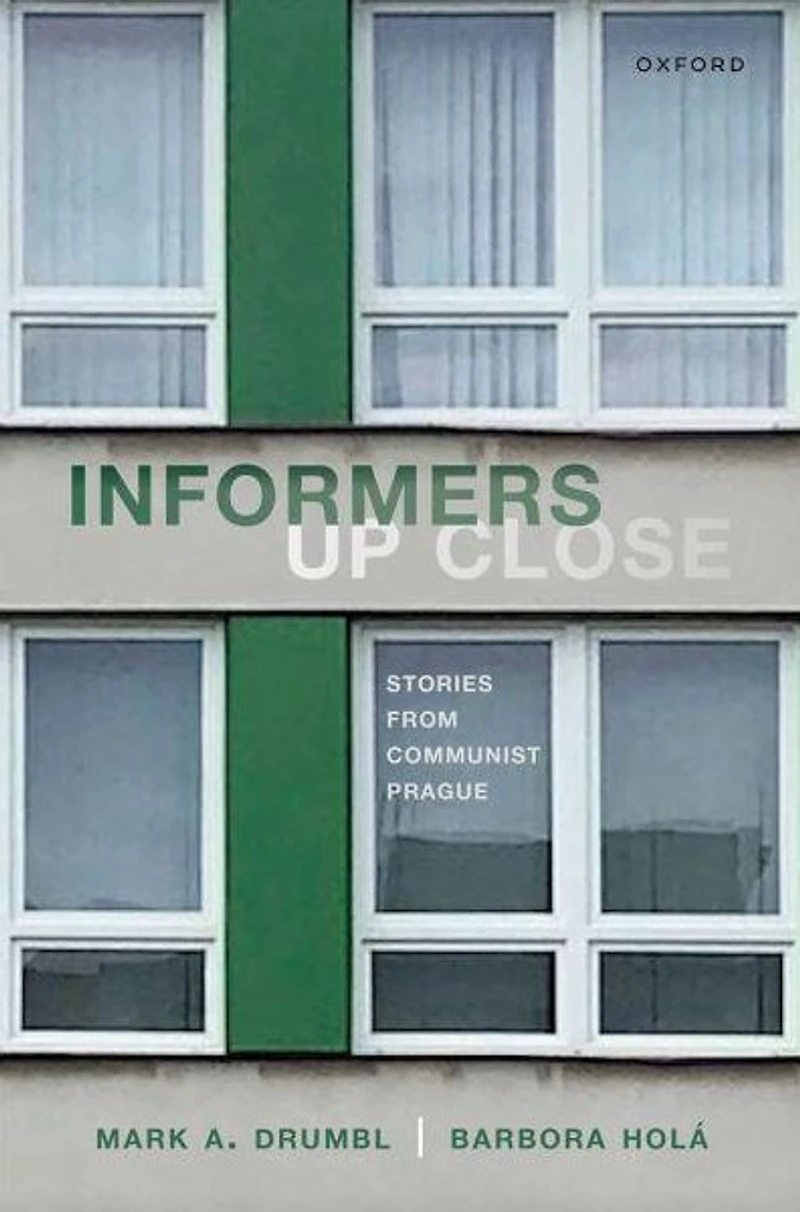 Informers Up Close: Stories from Communist Prague