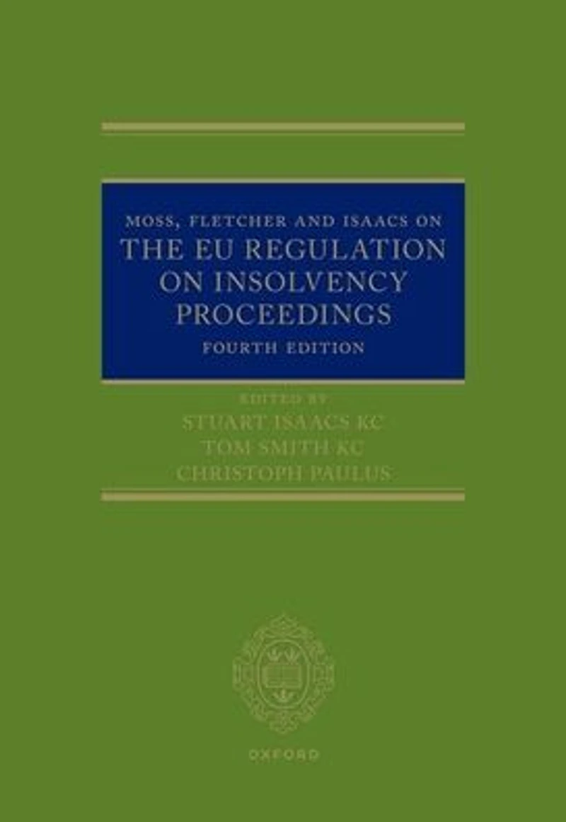 Moss, Fletcher and Isaacs on The EU Regulation Insolvency Proceedings
