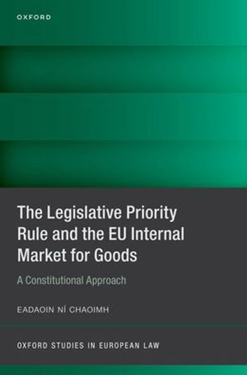 the Legislative Priority Rule and EU Internal Market for Goods: A Constitutional Approach