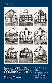 the Aesthetic Commonplace: Wordsworth, Eliot, Wittgenstein, and Language of Every Day