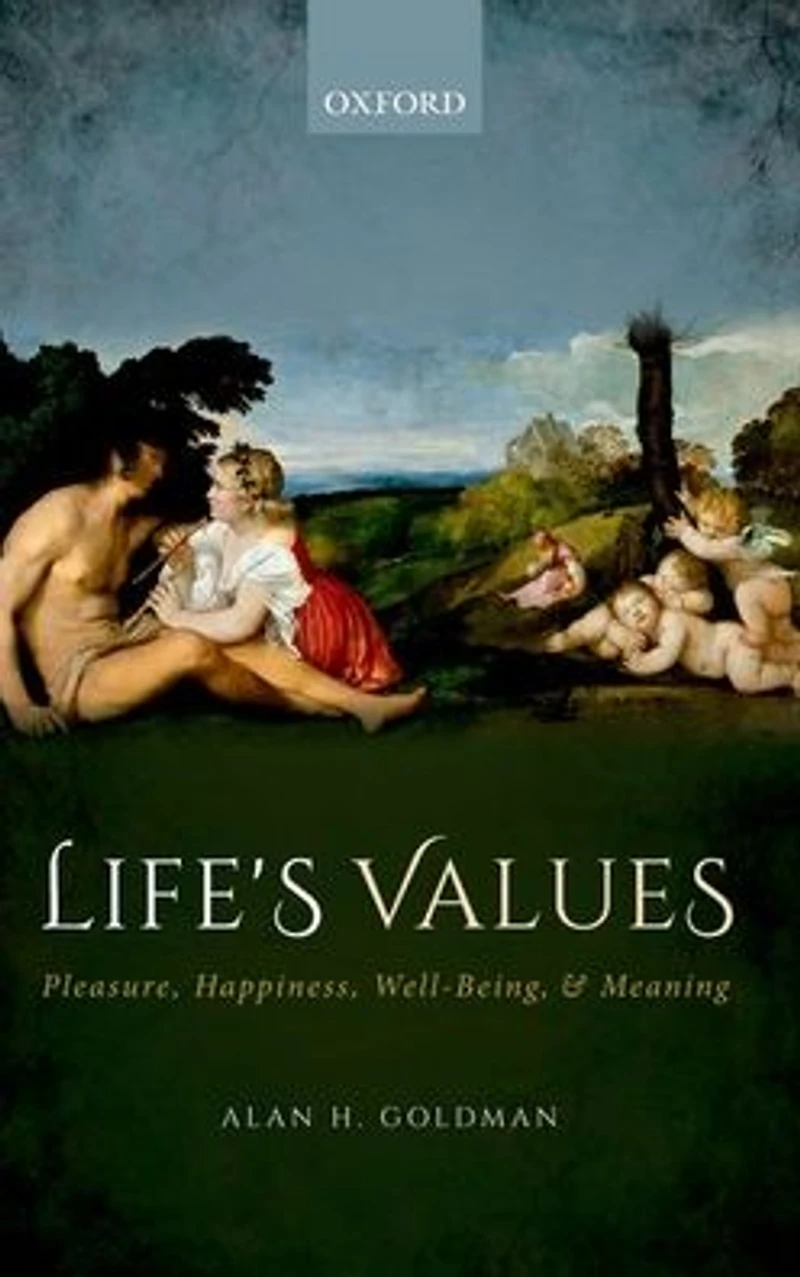 Life's Values: Pleasure, Happiness, Well-Being, and Meaning