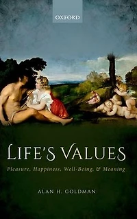 Life's Values: Pleasure, Happiness, Well-Being, and Meaning