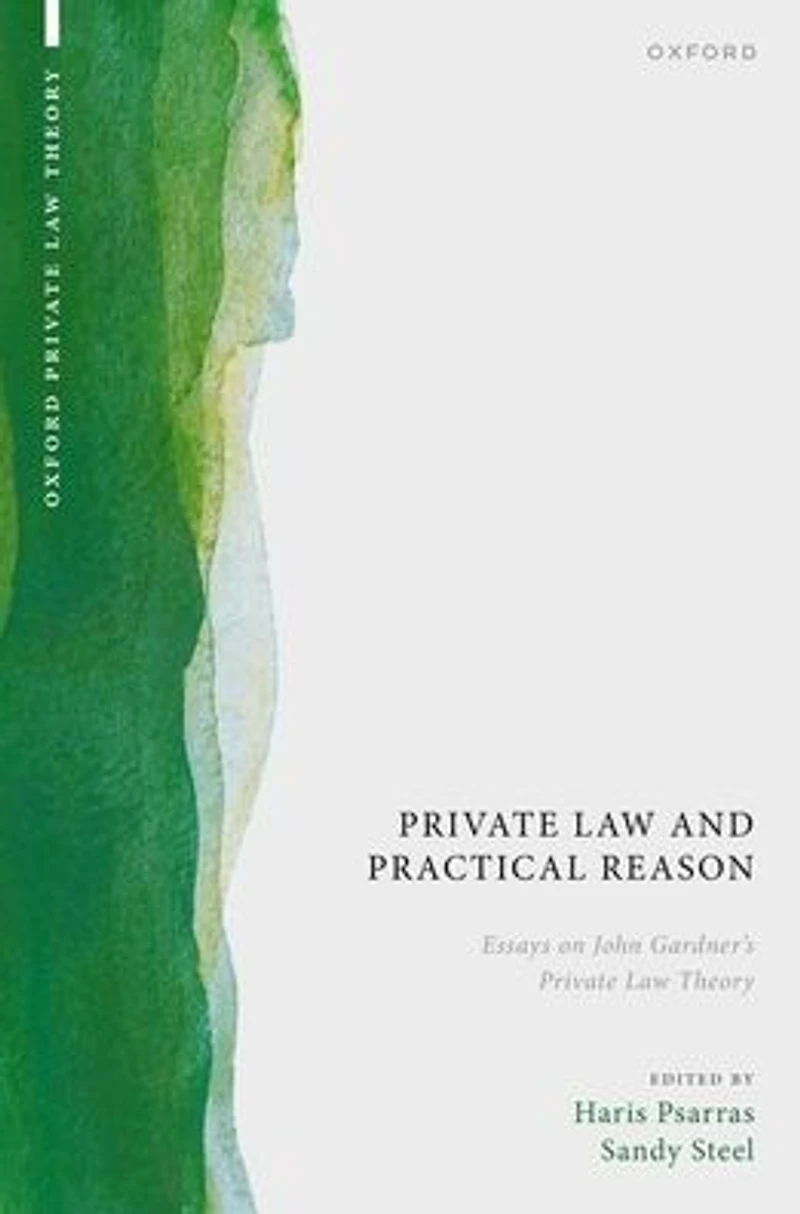 Private Law and Practical Reason: Essays on John Gardner's Theory