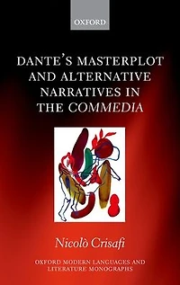 Dante's Masterplot and Alternative Narratives the Commedia