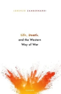 Life, Death, and the Western Way of War