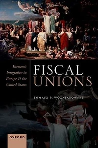 Fiscal Unions: Economic Integration Europe and the United States