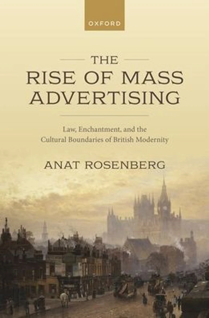 the Rise of Mass Advertising: Law, Enchantment, and Cultural Boundaries British Modernity