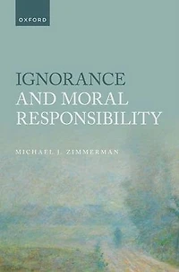 Ignorance and Moral Responsibility