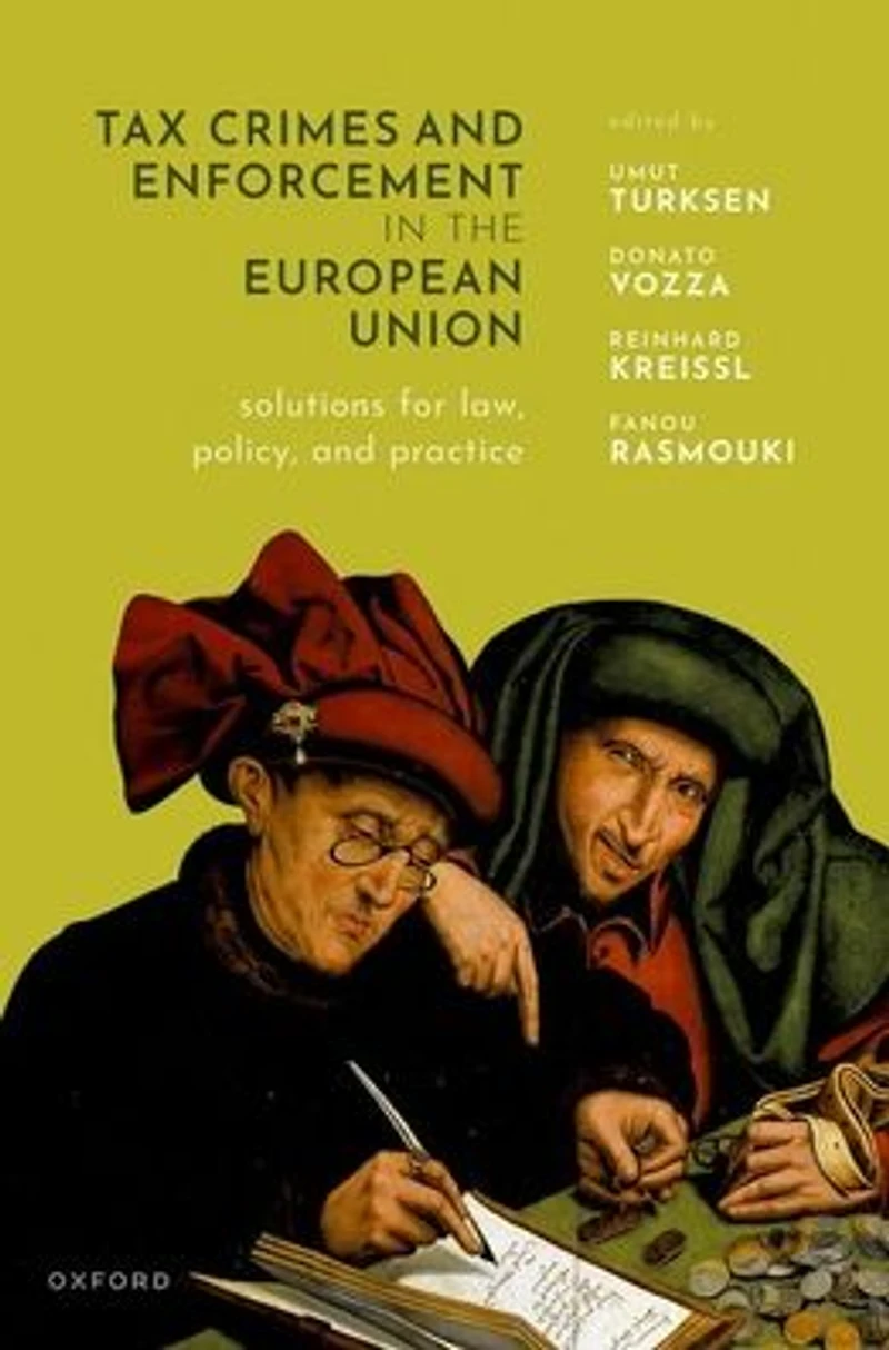 Tax Crimes and Enforcement the European Union: Solutions for law, policy practice