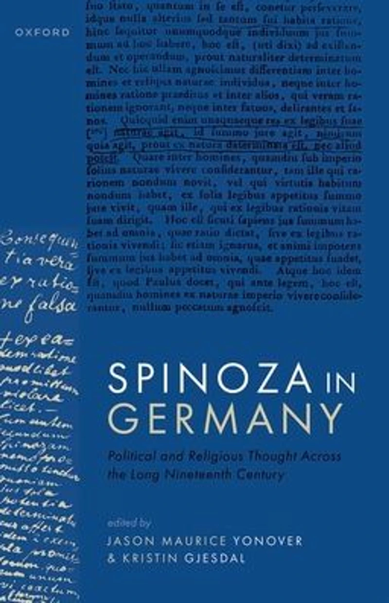 Spinoza Germany: Political and Religious Thought Across the Long Nineteenth Century
