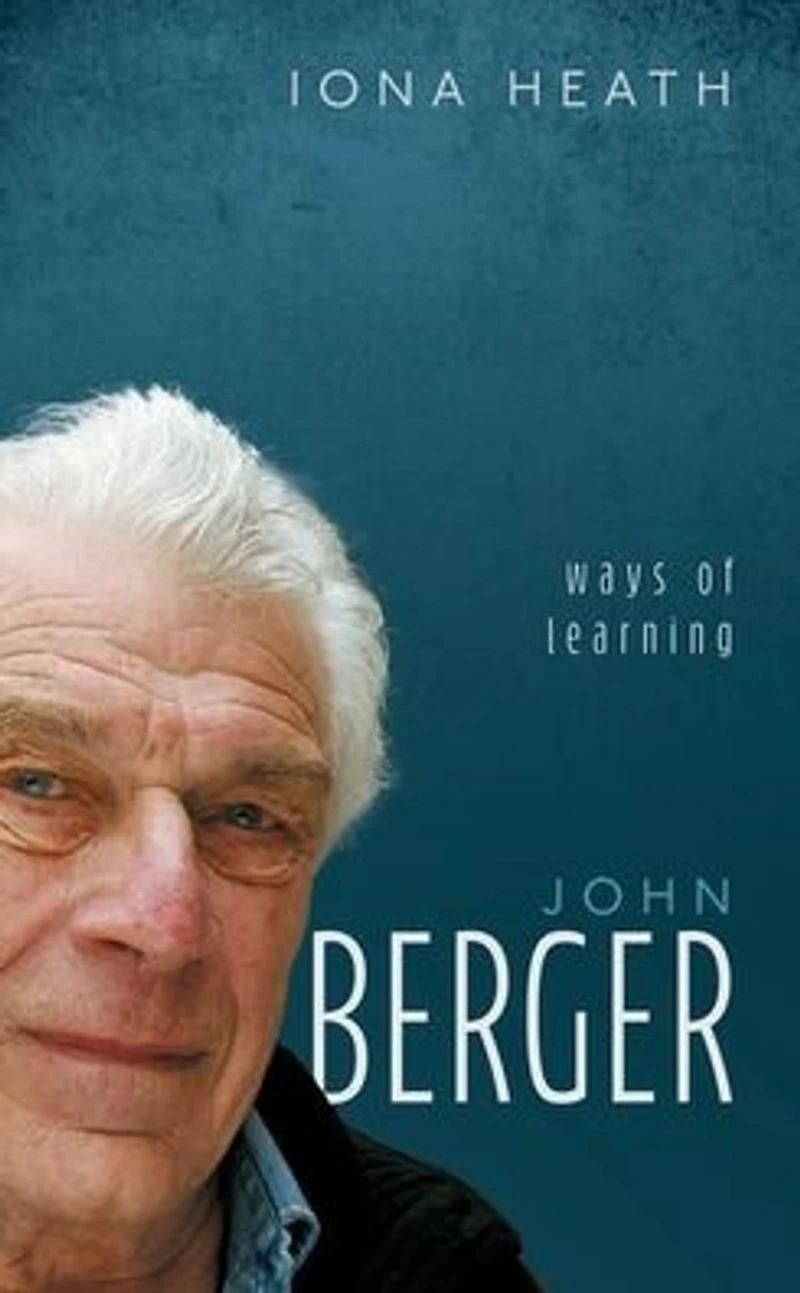 John Berger: Ways of Learning