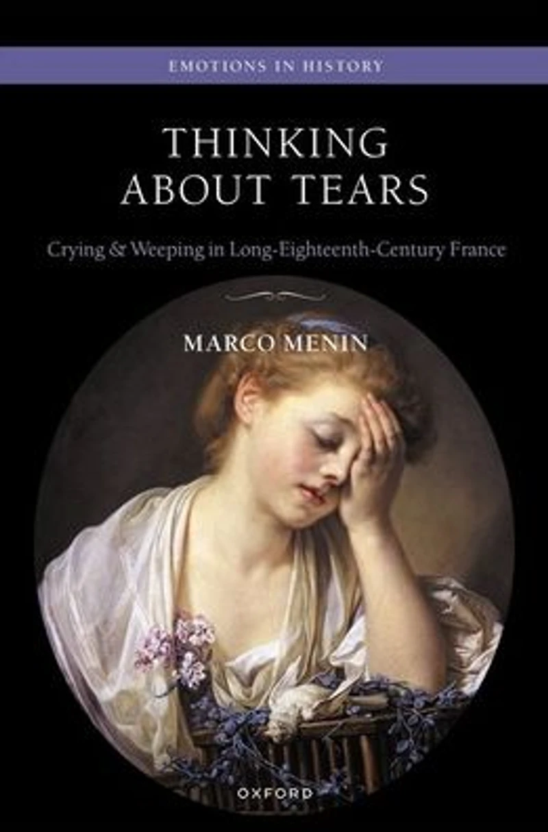 Thinking About Tears: Crying and Weeping Long-Eighteenth-Century France