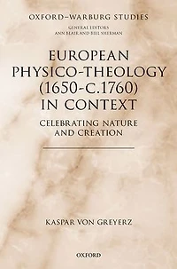 European Physico-theology (1650-c.1760) Context: Celebrating Nature and Creation