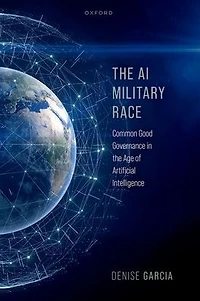 the AI Military Race: Common Good Governance Age of Artificial Intelligence
