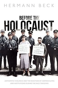 Before the Holocaust: Antisemitic Violence and Reaction of German Elites Institutions during Nazi Takeover