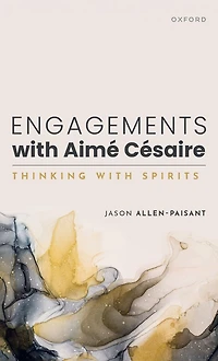 Engagements with Aimé Césaire: Thinking Spirits