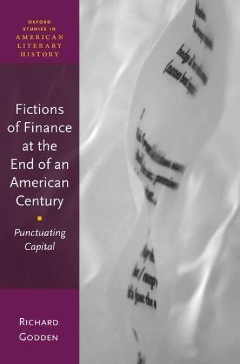Fictions of Finance at the End an American Century: Punctuating Capital