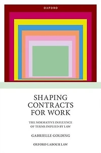 Shaping Contracts for Work: The Normative Influence of Terms Implied by Law