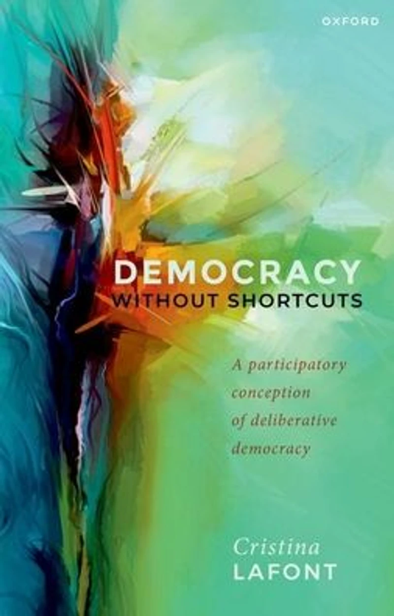 Democracy without Shortcuts: A Participatory Conception of Deliberative