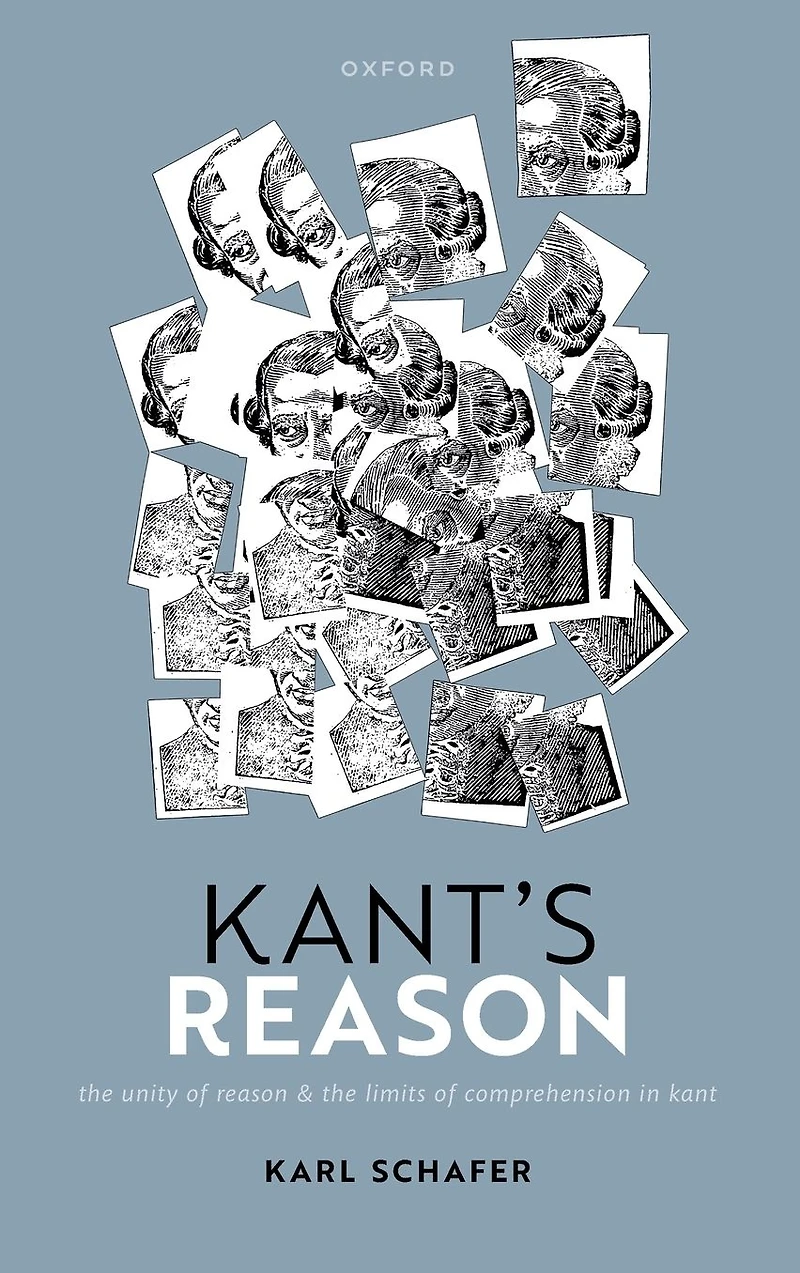 Kant's Reason: the Unity of Reason and Limits Comprehension Kant