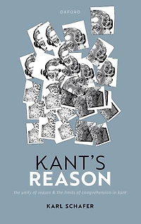 Kant's Reason: the Unity of Reason and Limits Comprehension Kant