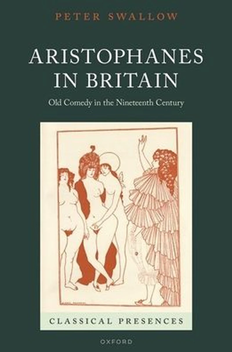 Aristophanes Britain: Old Comedy the Nineteenth Century