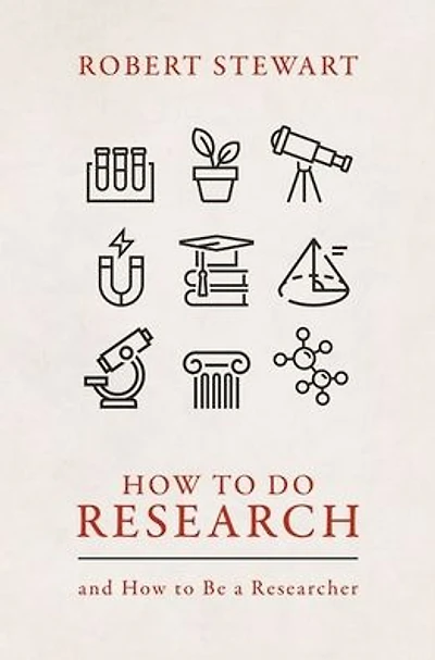 How to Do Research: and How to Be a Researcher