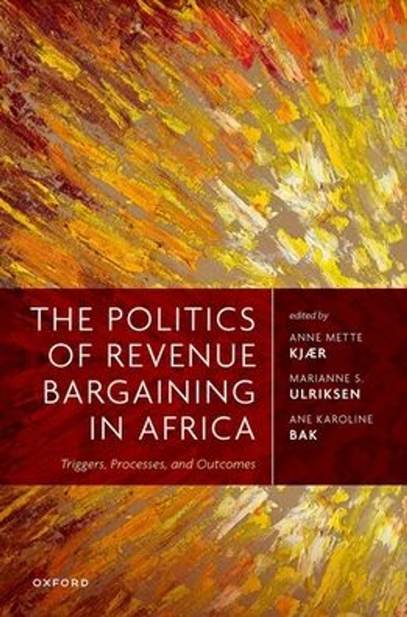 The Politics of Revenue Bargaining Africa: Triggers, Processes, and Outcomes