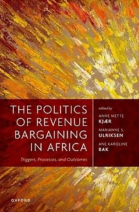 The Politics of Revenue Bargaining Africa: Triggers, Processes, and Outcomes
