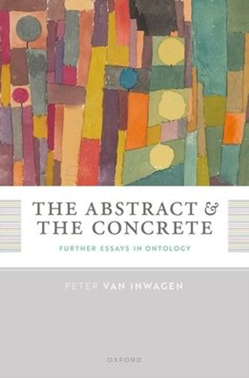 the Abstract and Concrete: Further Essays Ontology