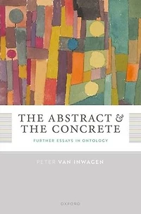 the Abstract and Concrete: Further Essays Ontology