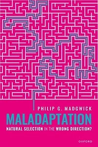 Maladaptation: Natural Selection in the Wrong Direction?