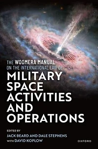 the Woomera Manual on International Law of Military Space Operations