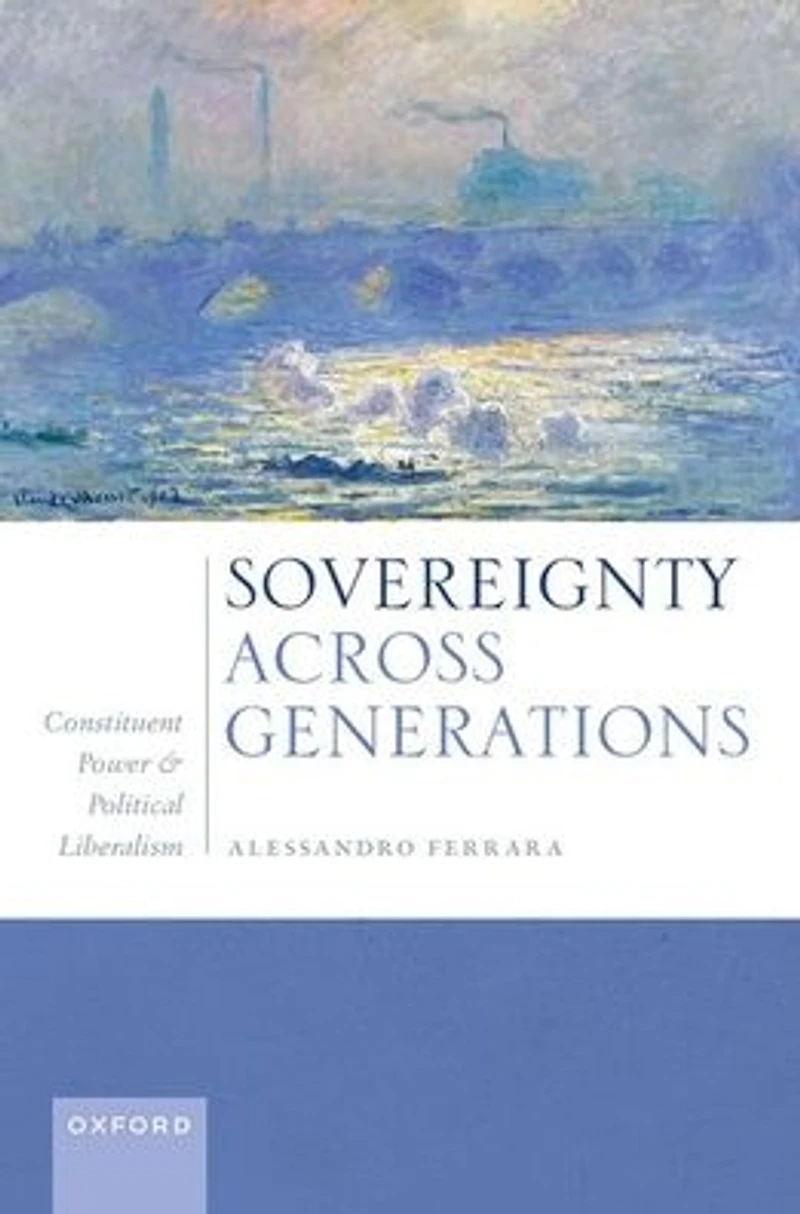 Sovereignty Across Generations: Constituent Power and Political Liberalism