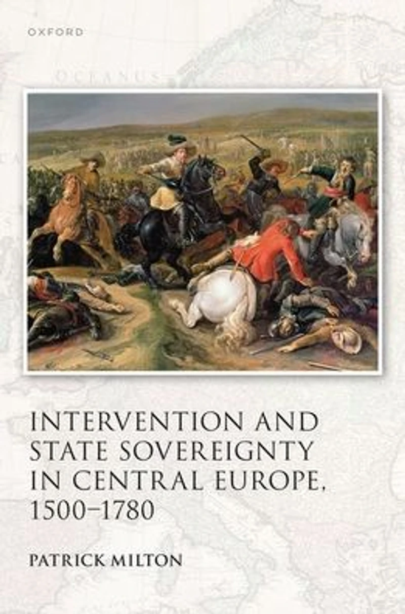 Intervention and State Sovereignty Central Europe, 1500-1780
