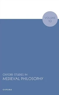 Oxford Studies Medieval Philosophy Volume 10