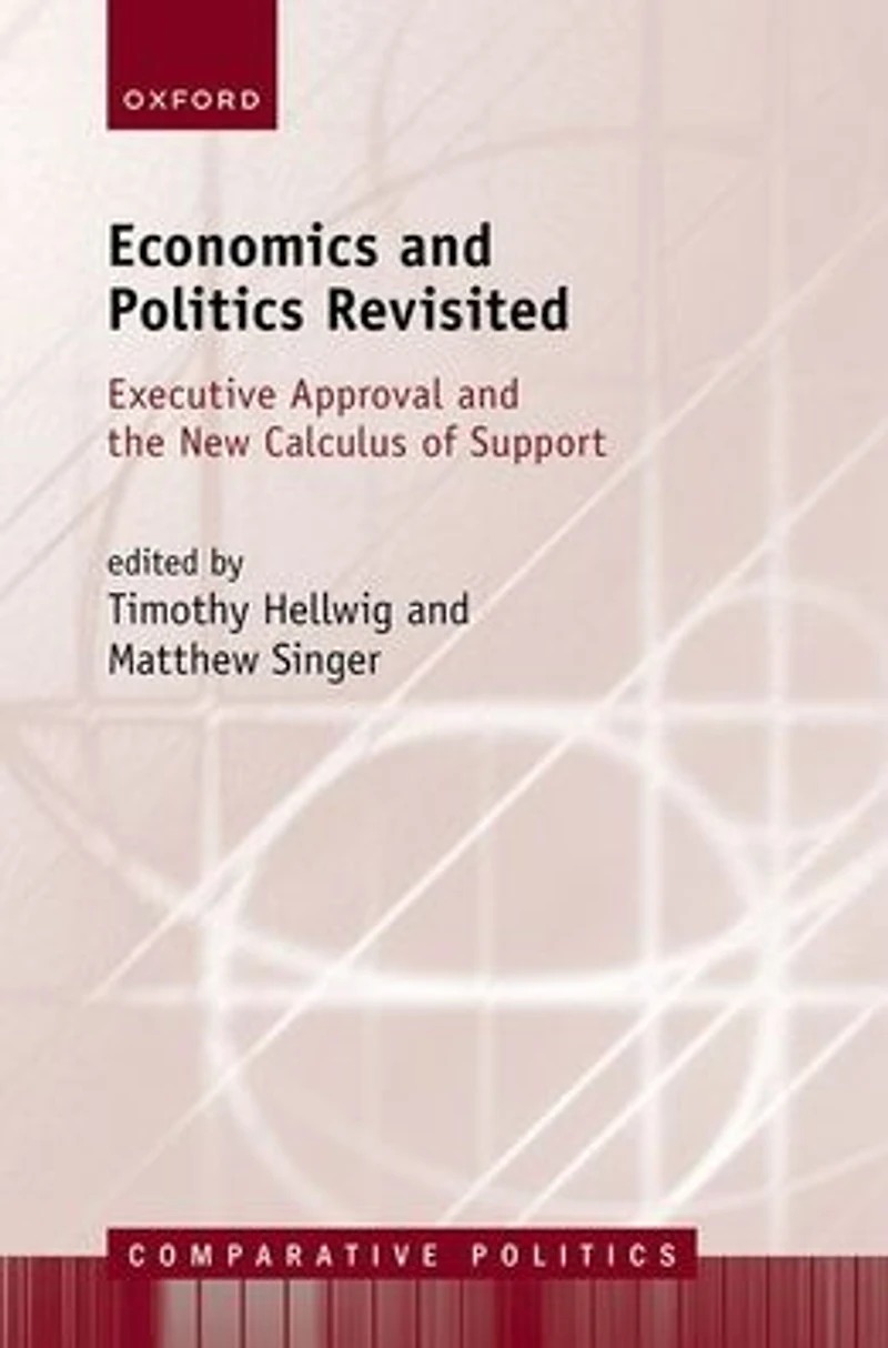 Economics and Politics Revisited: Executive Approval the New Calculus of Support
