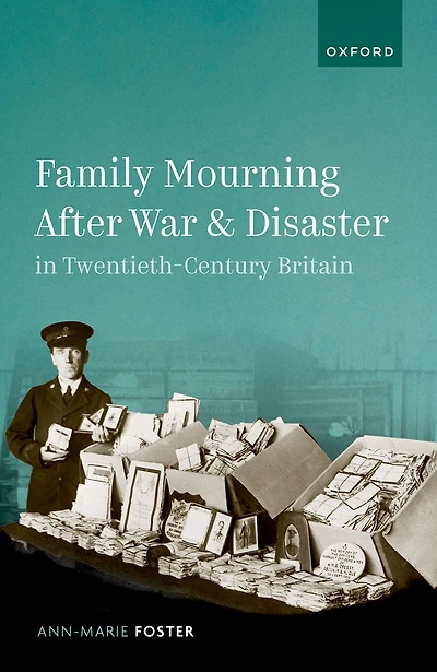 Family Mourning After War and Disaster Twentieth-Century Britain