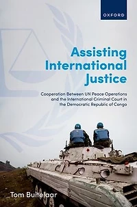 Assisting International Justice: Cooperation Between UN Peace Operations and the Criminal Court Democratic Republic of Congo