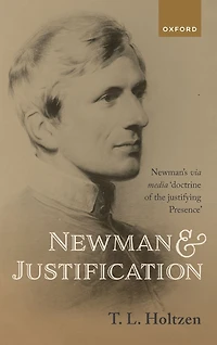 Newman and Justification: Newman's via media 'doctrine of the justifying Presence'