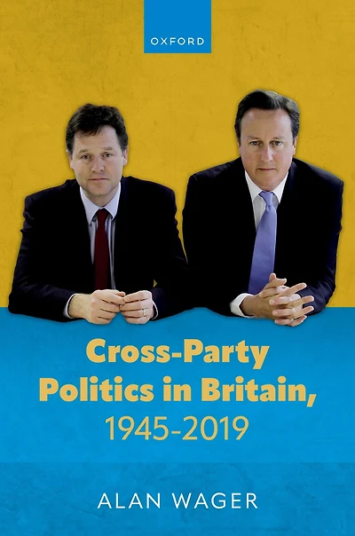 Cross-Party Politics Britain, 1945-2019