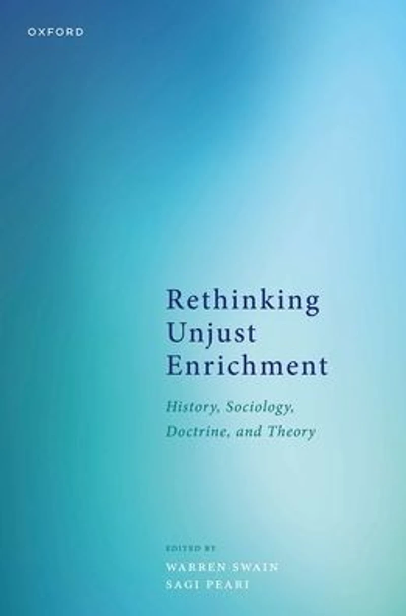 Rethinking Unjust Enrichment: History, Sociology, Doctrine, and Theory