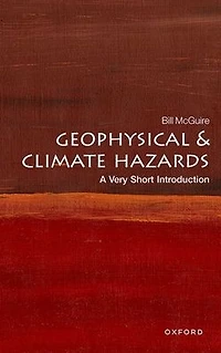 Geophysical and Climate Hazards: A Very Short Introduction