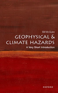 Geophysical and Climate Hazards: A Very Short Introduction