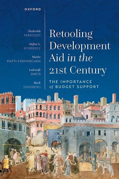 Retooling Development Aid The 21st Century: Importance of Budget Support